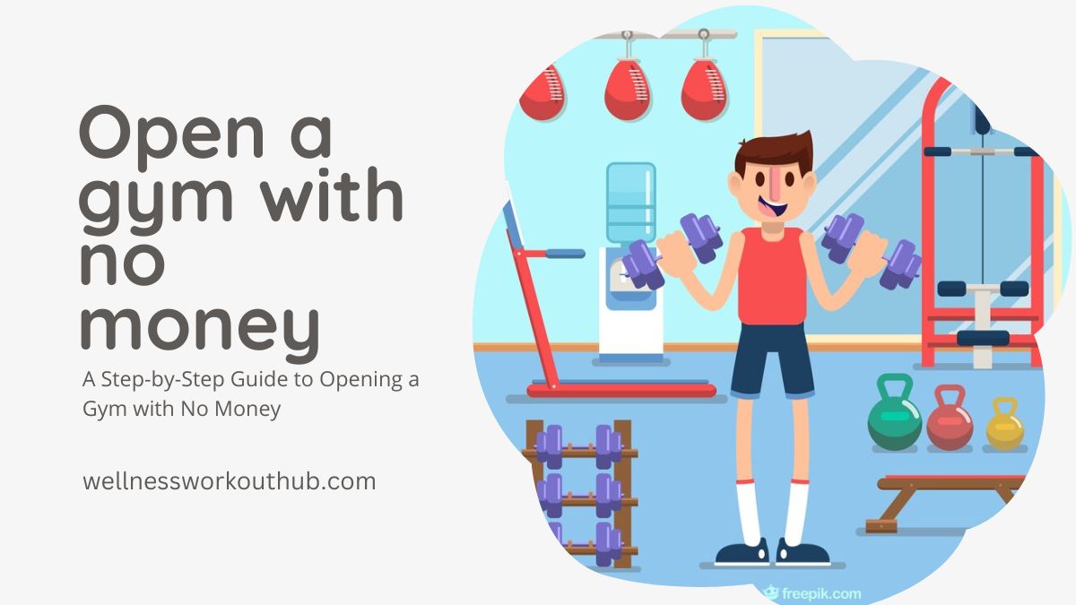 A Step-by-Step Guide to Opening a Gym with No Money