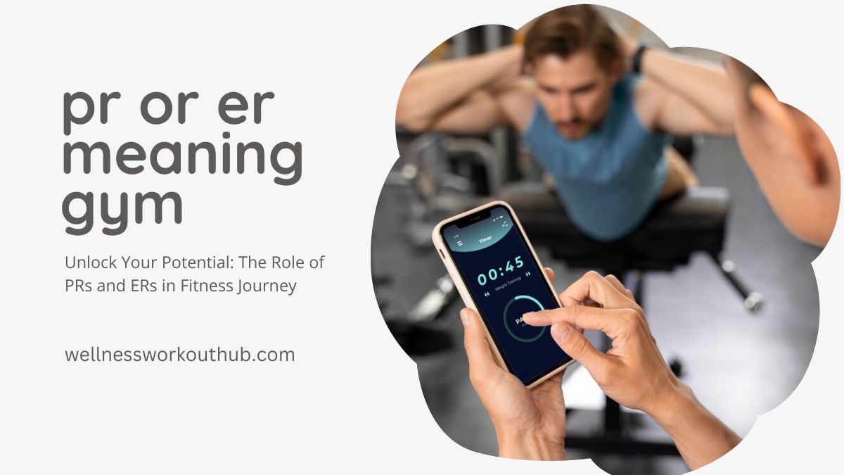 Unlock Your Potential The Role of PRs and ERs in Fitness Journey