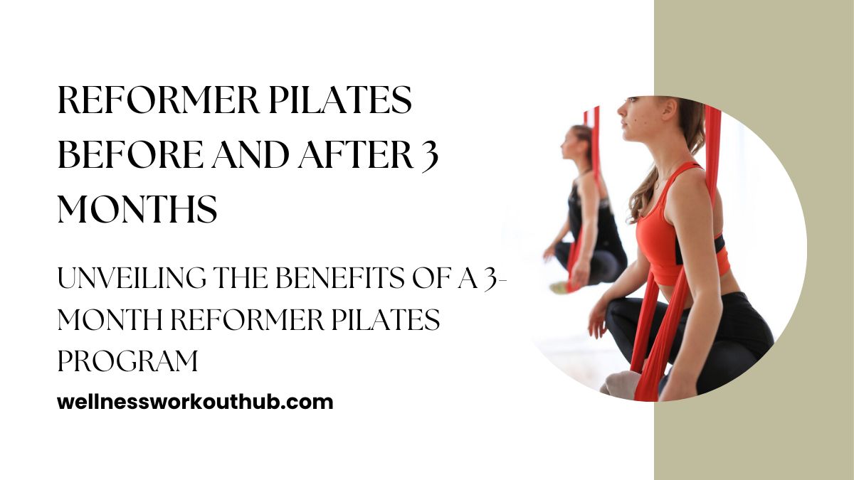 Unveiling the Benefits of a 3-month Reformer Pilates Program