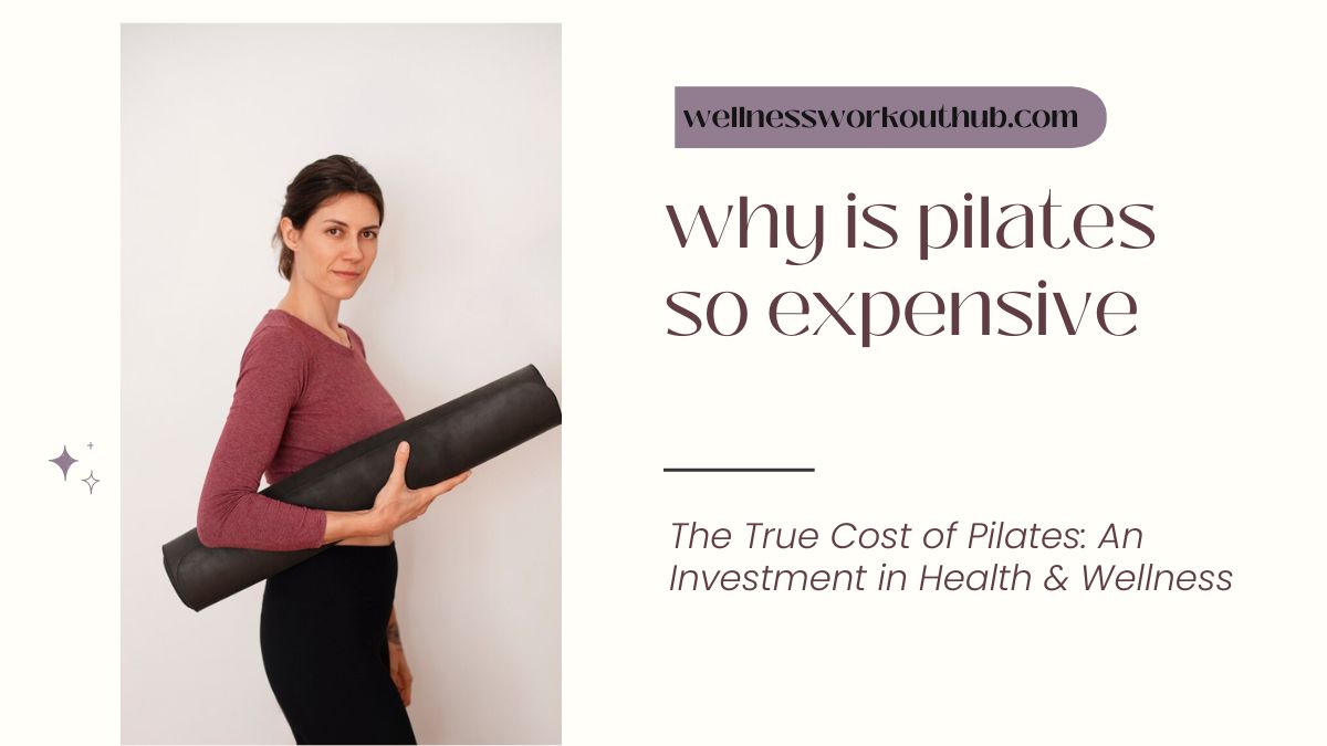 The True Cost of Pilates: An Investment in Health & Wellness