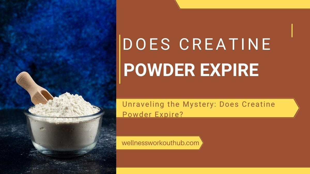 Unraveling the Mystery: Does Creatine Powder Expire?