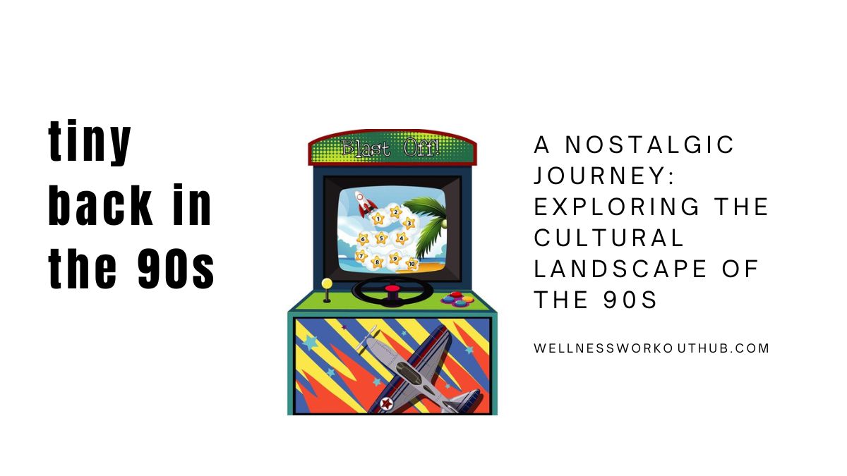 A Nostalgic Journey: Exploring the Cultural Landscape of the 90s